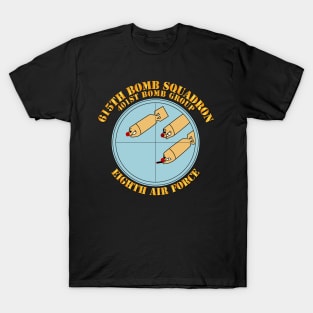 615th  BS - 401st BG - 8th AF w Txt T-Shirt